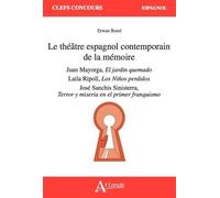 Le Théâtre Espagnol Contemporain De La Mémoire - Juan Mayorga, El Jardin Quemado - Laila Ripoll, Los Ninos Perdidos - José Sanchis Sinisterra, Terror Y Miseria En El Primer Franquismo