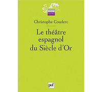 Le théâtre espagnol du Siècle d'Or (1580-1680)