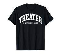 Le théâtre est Mon Actrice Sportive préférée, amatrice de théâtre T-Shirt