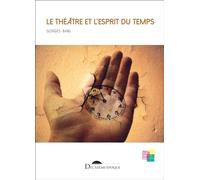 Le théâtre et l'esprit du temps - Georges Banu - Deuxieme Epoque - broché - Essai