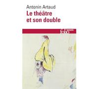 Le Théâtre Et Son Double - Suivi De Le Théâtre De Séraphin