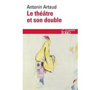 Le Théâtre Et Son Double - Suivi De Le Théâtre De Séraphin