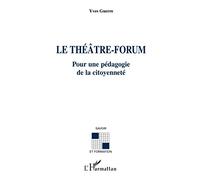 Le théâtre-forum - Pour une pédagogie de la citoyenneté - Yves Guerre - L'harmattan - Livre