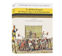 Le Théâtre Français Du Moyen Age Et De La Renaissance - Histoire, Textes Choisis, Mises En Scène