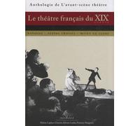 Le Théâtre Français Du Xixe Siècle - Histoire, Textes Choisis, Mises En Scène