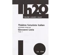 Le théâtre futuriste italien, tome 1