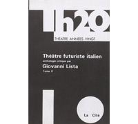 Le théâtre futuriste italien, tome 2