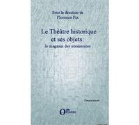 Le Théâtre historique et ses objets: le magasin des accessoires