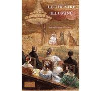 Le théâtre illuminé
