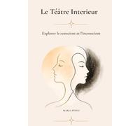 Le théâtre intérieur: Explorer le conscient et l’inconscient
