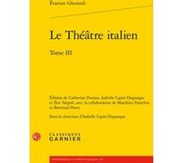 Le Théâtre italien Evaristo Gherardi (Auteur), Isabelle Ligier-Degauque (Editeur du volume), Catherine Dumas (Editeur du volume), Eric Négrel (Editeur du volume), Charles Mazouer (Collection dirigée p