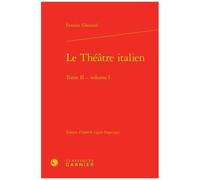 Le Théâtre Italien - Tome 2, Volume 1