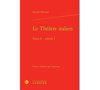 Le Théâtre italien (Tome II - volume I)