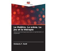 Le théâtre. La scène. Le jeu et la thérapie