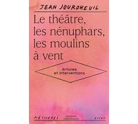 Le Théâtre, Les Nénuphars, Les Moulins À Vent - Articles Et Interventions