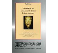Le théâtre no Études sur le drame lyrique japonais. Recueil d'articles parus dans le BEFEO 1909-20 - Noël Peri - Ecole Francaise D'extreme-Orient - broché - Etude
