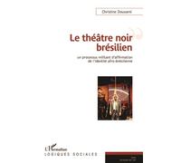 Le théâtre noir brésilien Un processus militant d'affirmation de l'identité afro-brésilienne - Christine Douxami - L'harmattan - broché - Théâtre
