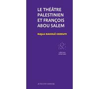 Le Théâtre Palestinien et François Abou Salem