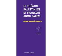 Le Théâtre Palestinien et François Abou Salem