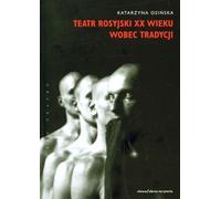 Le théâtre russe du XXe siècle face à la tradition Katarzyna Osiñska (Buch auf Polnisch)