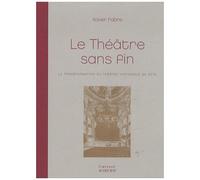 Le Théâtre Sans Fin - La Transformation Du Théâtre Historique De Sète