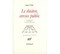 Le théâtre, service public et autres textes - - Jean Vilar - Gallimard - Livre