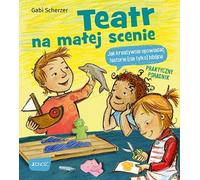Le théâtre sur la petite scène. Comment raconter de manière créative (et pas seulement) des histoires bibliques. Un guide pratique