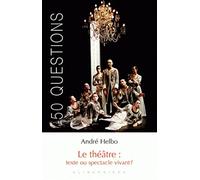 Le théâtre : texte ou spectacle vivant ?