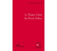 Le Théâtre Volant des Monty Python - Simon-Pierre Castanie - L'harmattan - broché - Etude