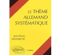 Le thème allemand systématique - 1000 phrases de thème - Jean-Pierre Demarche - Ellipses - Livre