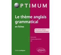 Le thème anglais grammatical en fiches - 2e édition entièrement refondue - Cécile Loubignac - Ellipses - broché - Scolaire / Universitaire