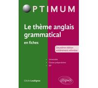 Le thème anglais grammatical en fiches - Cécile Loubignac - Ellipses - broché - Scolaire / Universitaire