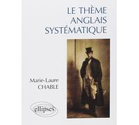 Le thème anglais systématique: 950 phrases de thème