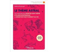 Le thème astral Une méthode pour monter son thème, utiliser son énergie et orienter positivement sa vie - Hélèna Dryburgh - Eyrolles - broché - Guide