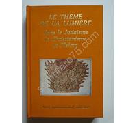Le thème de la lumière dans le Judaïsme le Christianisme et l'Islam