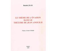 Le thème de l'évasion dans le théâtre de Jean Anouilh
