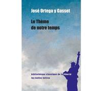 Le Thème de notre temps José Ortega Y Gasset (Auteur), David Uzal (Traduction)