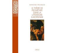 LE THÈME DE PROMÉTHÉE DANS LA LITTÉRATURE EUROPÉENNE