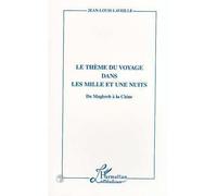 Le Thème du Voyage dans les Mille et une Nuits - Du Maghreb à la Chine - Jean-Louis Laveille - L'harmattan - Livre
