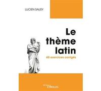 Le thème latin: 65 exercices corrigés
