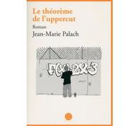 Le théorème de l'uppercut - Jean-Marie Palach - Daphnis Et Chloe - broché - Roman