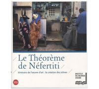 Le Théoreme De Néfertiti - Itinéraire De L'oeuvre D'art : La Création Des Icônes