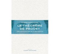 Le théorème de Proust Une cryptanalyse de la Recherche - Thierry Marchaisse - Marchaisse Thierry - broché - Essai