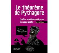 Le théorème de Pythagore Défis mathématiques progressifs - Damien Mégy - Ellipses - broché - Essai