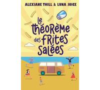 Le théorème des frites salées: une romance feelgood