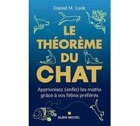 Daniel M. Look – Le Théorème du chat – Apprivoisez les maths grâce à vos félins – Broché