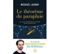 Le théorème du parapluie Ou l'art d'observer le monde dans le bon sens - Mickaël Launay - J'ai Lu - Poche - Récit