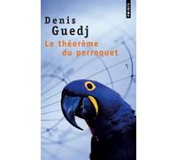 Denis Guedj – Le Théorème du perroquet