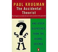 Le théoricien accidentel : And Other Dispatches from the Dismal Science (Penguin Business Library)