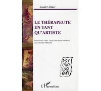 Le thérapeute en tant qu'artiste Ecrits de 1975 à 2001 - Traces d'une filiation constitutive de la GESTALT-THERAPIE - Joseph Chaim Zinker - L'harmattan - broché - Essai
